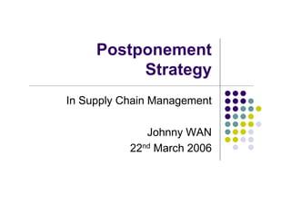 Key​ Recommendations ‍for ⁢Implementing Postponement Strategies in Supply Chain Operations